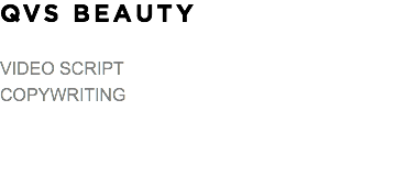 QVS BEAUTY VIDEO SCRIPT COPYWRITING 